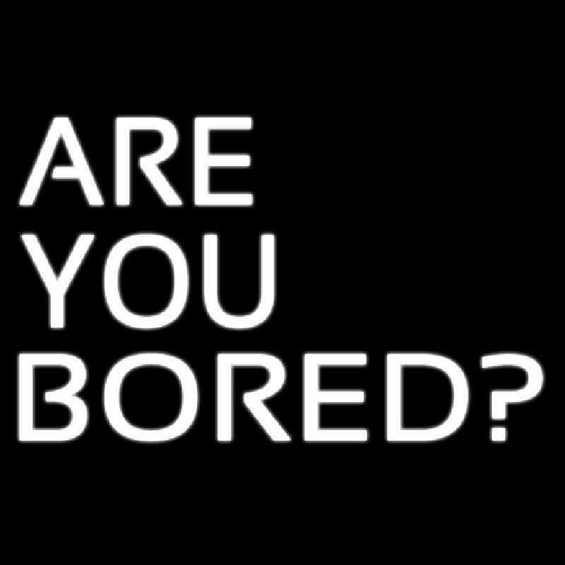 Are You Bored Neonkyltti