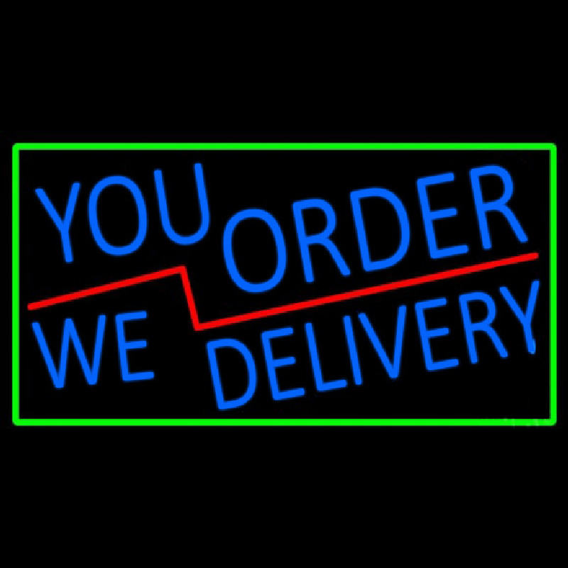 Blue You Order We Deliver With Green Border Neonkyltti