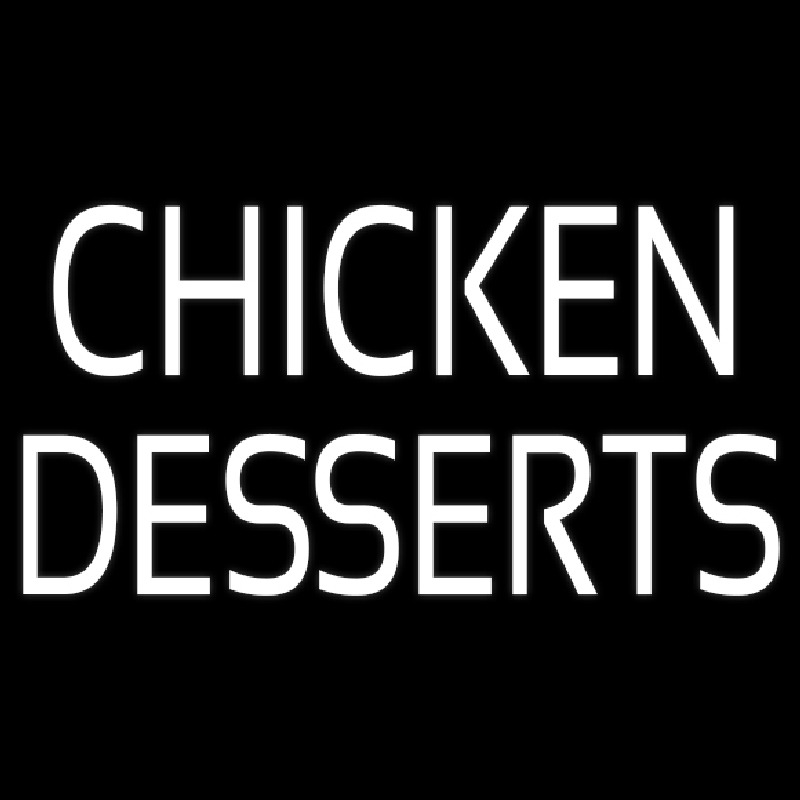Chicken Desserts Neonkyltti