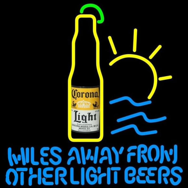 Corona Light Miles Away From Other Beers Beer Sign Neonkyltti