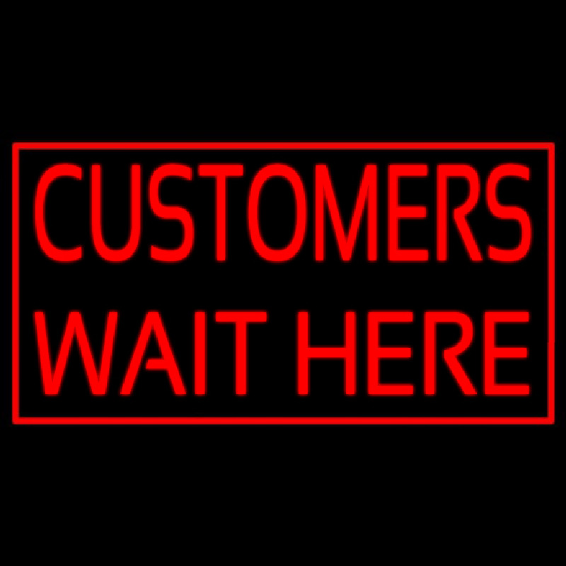 Customers Wait Here Neonkyltti