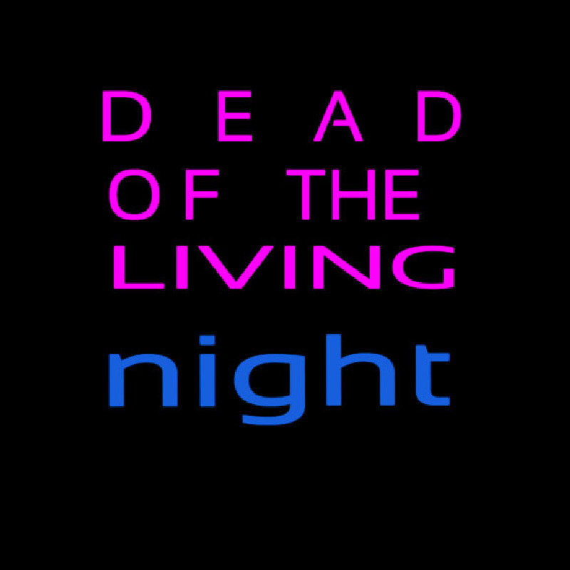 Dead Of The Living Neonkyltti