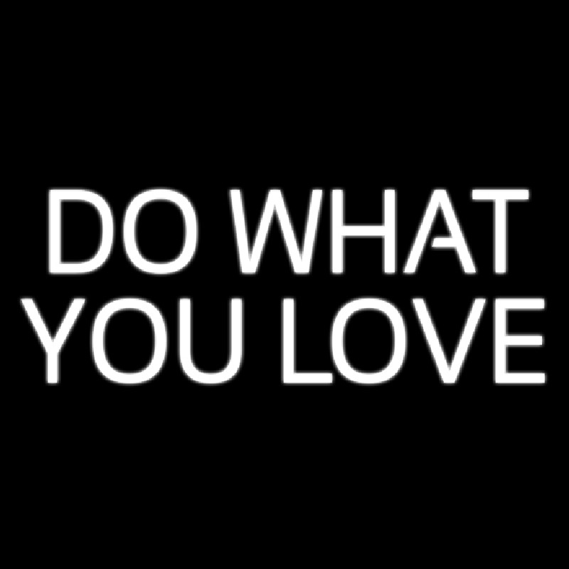 Do What You Love Neonkyltti