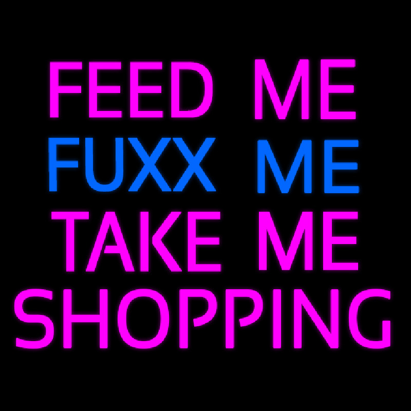 Feed Me Fu   Me Take Me Shopping Neonkyltti