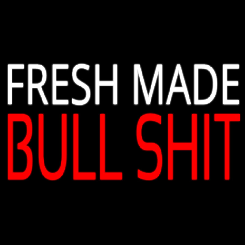 Fresh Made Bull Shit Neonkyltti