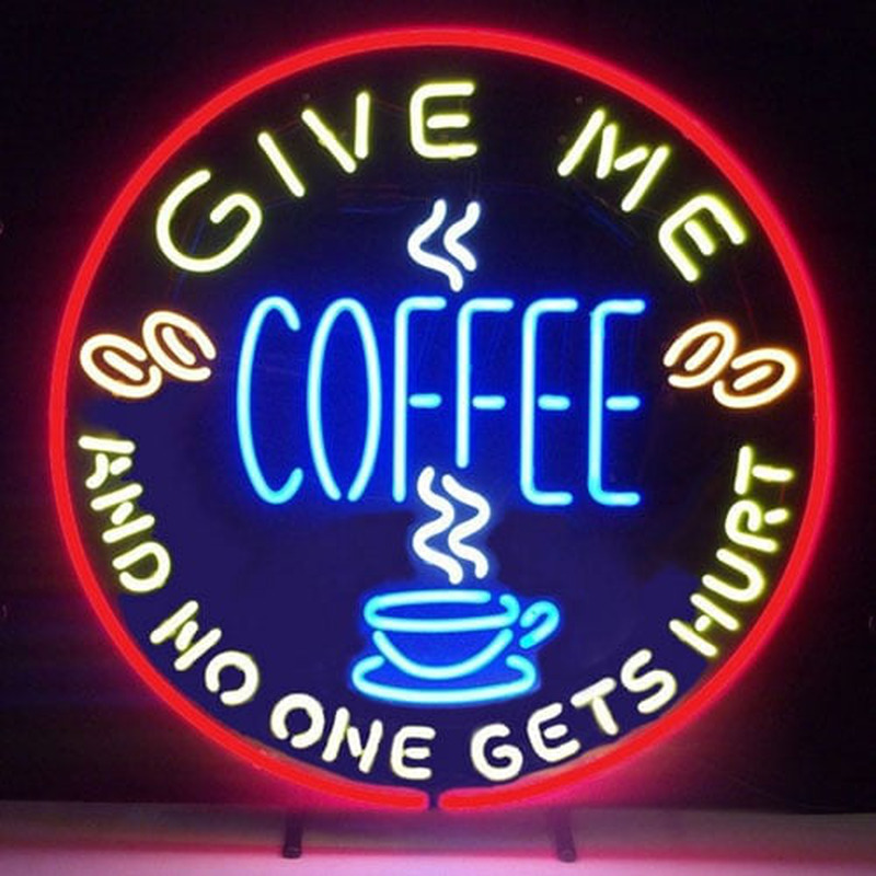 Give Me Coffee And No One Get Hurt Olut Baari Avoinna Neonkyltti