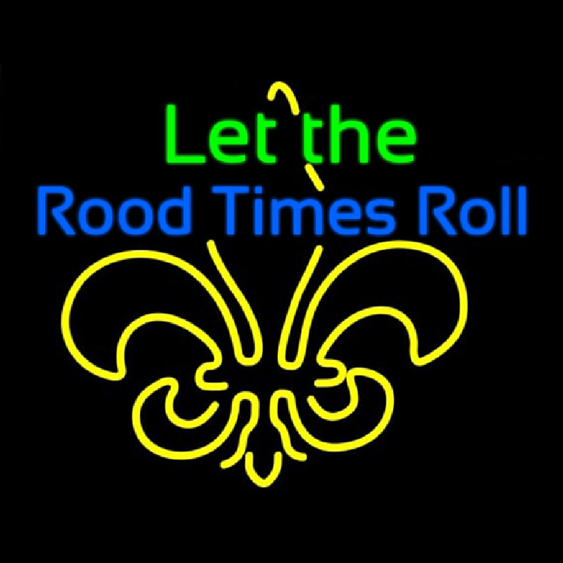 Let The Rood Times Roll Neonkyltti