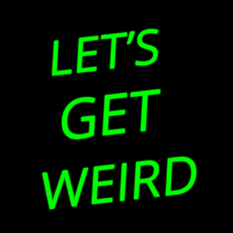 Lets Get We Rd Neonkyltti
