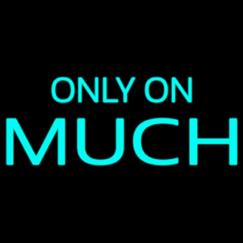 Only On Much Neonkyltti