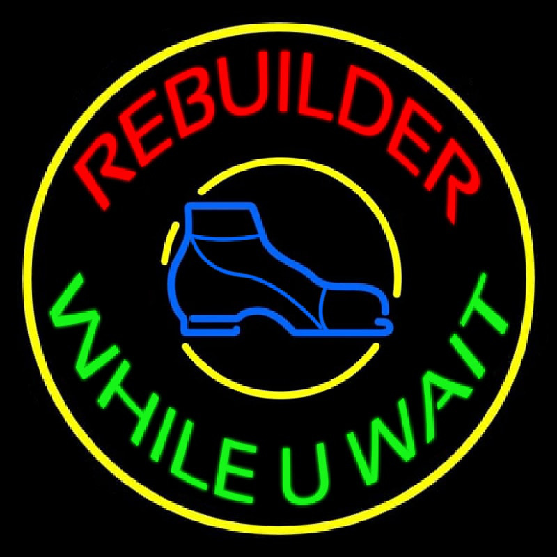 Rebuilder While You Wait With Border Neonkyltti