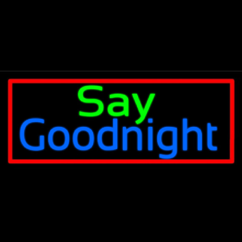 Say Goodnight Neonkyltti