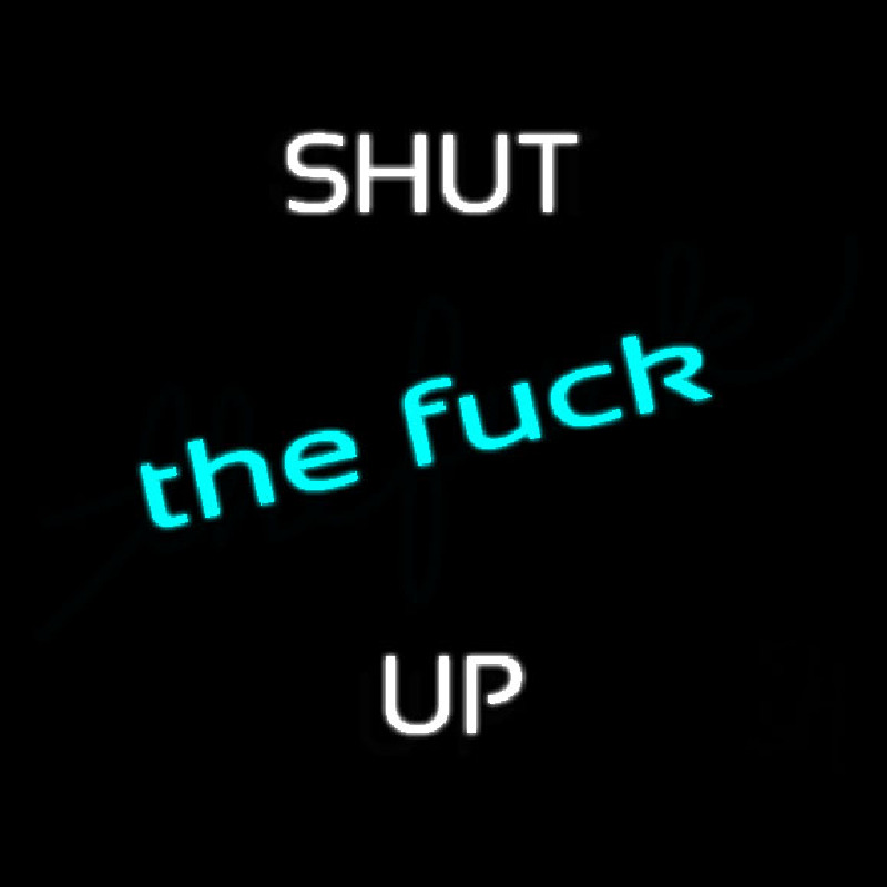 Shut Up Neonkyltti