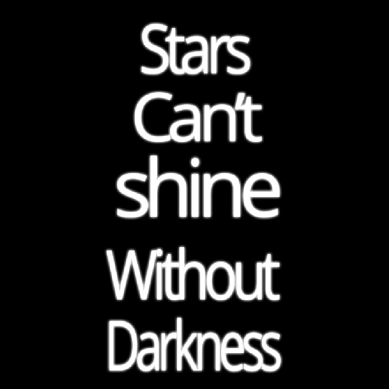 Stars Cant Shine Without Darkness Neonkyltti
