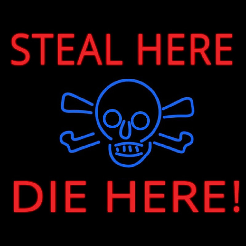 Steal Here Die Here Neonkyltti