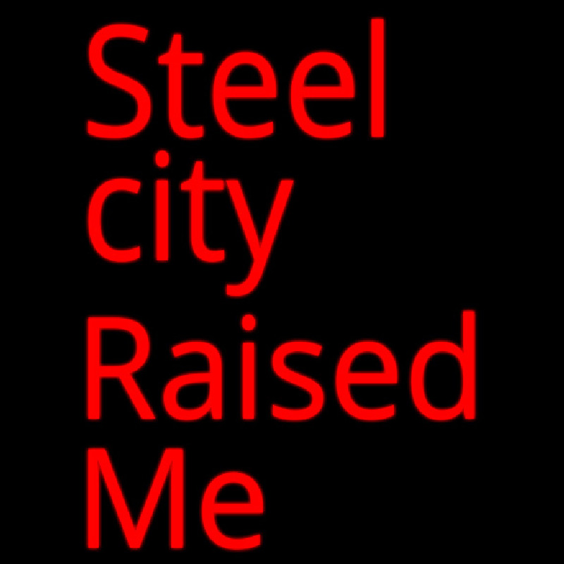 Steel City Raised Me Neonkyltti