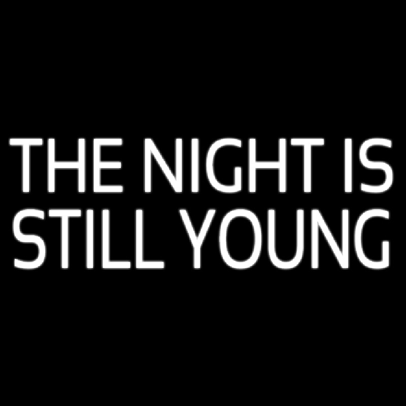 The Night Is Still Young Neonkyltti