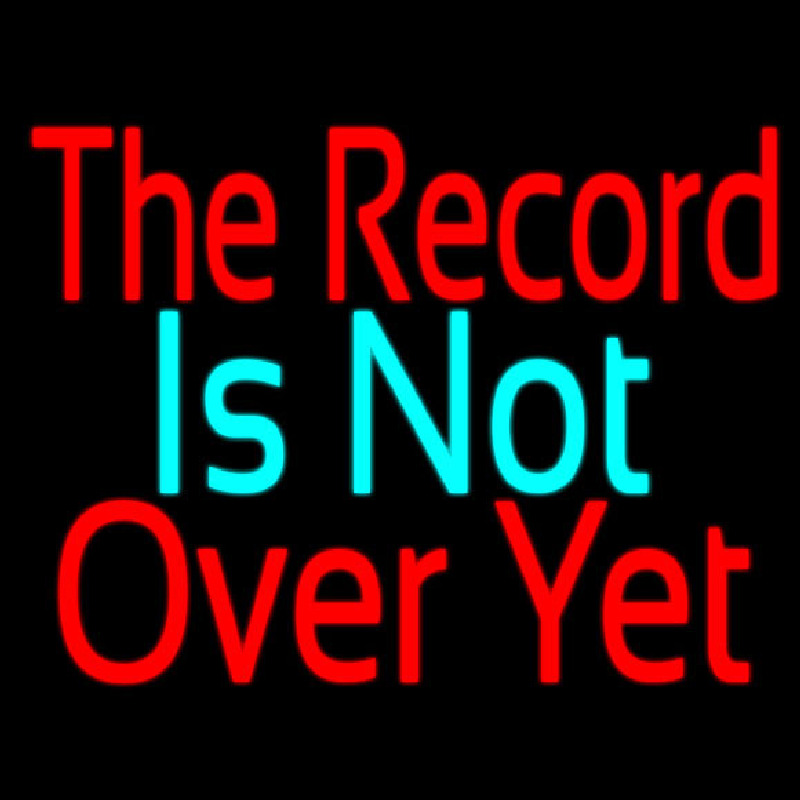 The Record Is Not Over Yet Neonkyltti