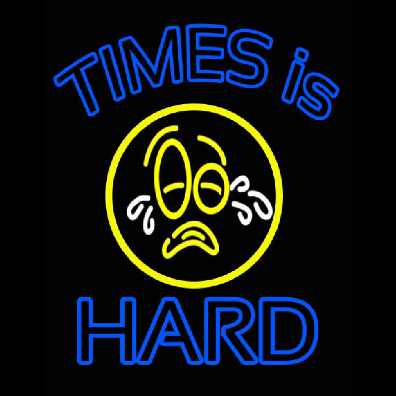 Times Is Hard Neonkyltti
