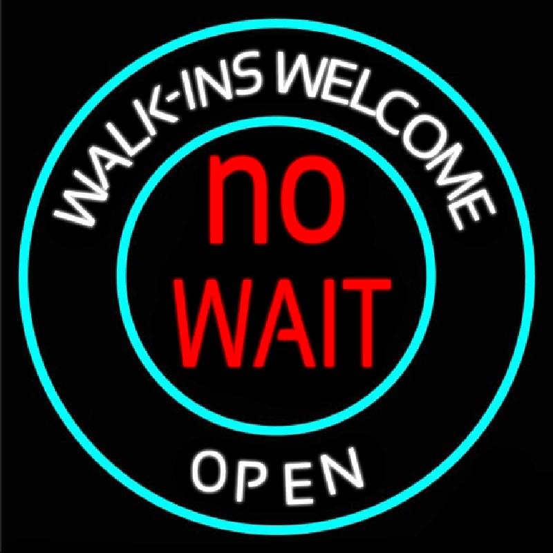 Walk Ins Welcome Open No Wait Neonkyltti