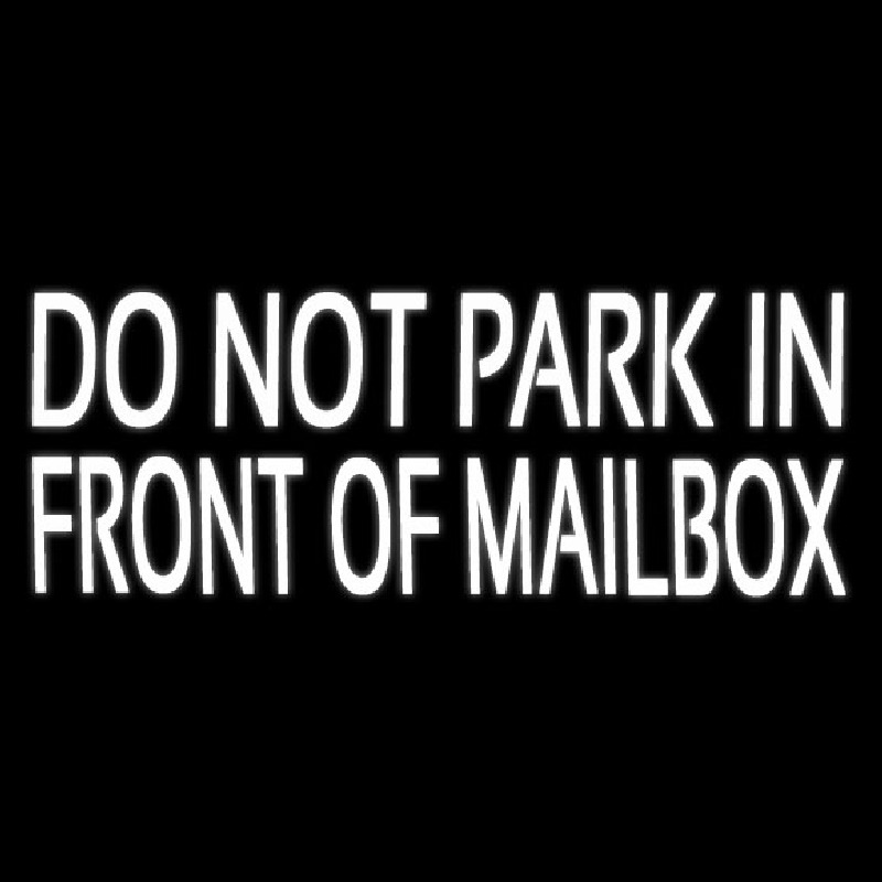 White Do Not Park In Front Of Mailbo  Neonkyltti