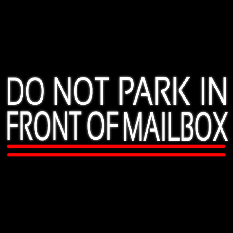 White Do Not Park In Front Of Mailbo  With Line Neonkyltti