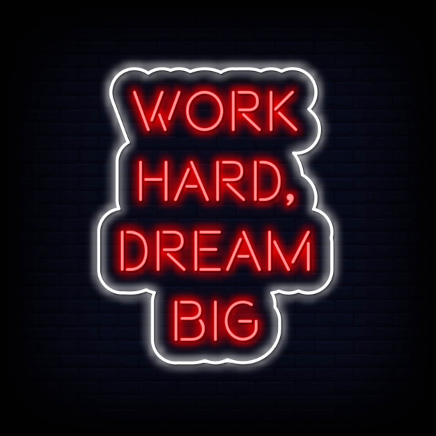 Work Hard Dream Big Neonkyltti