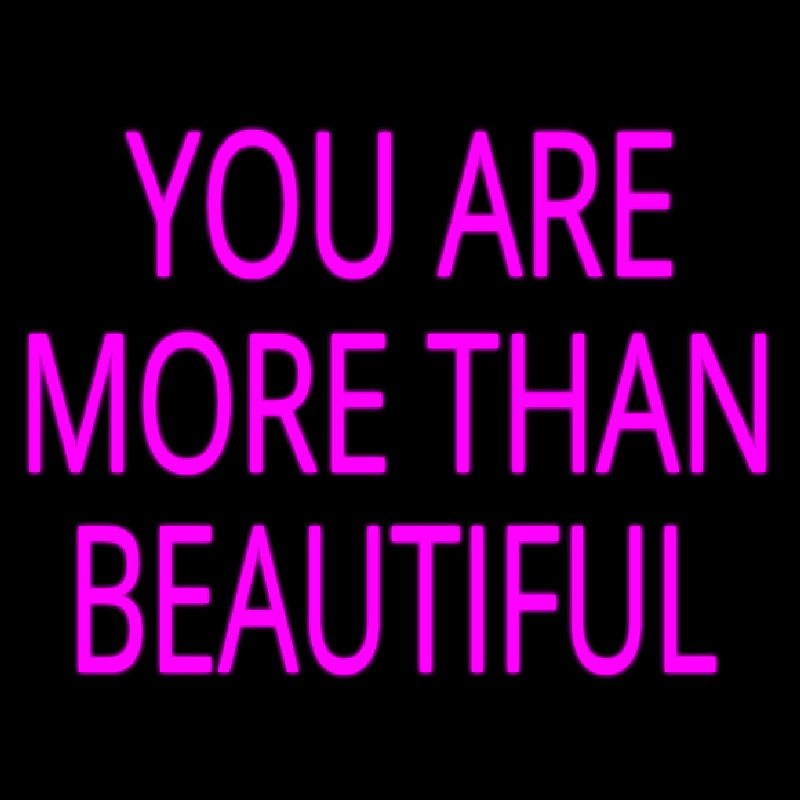 You Are More Than Beautiful Neonkyltti