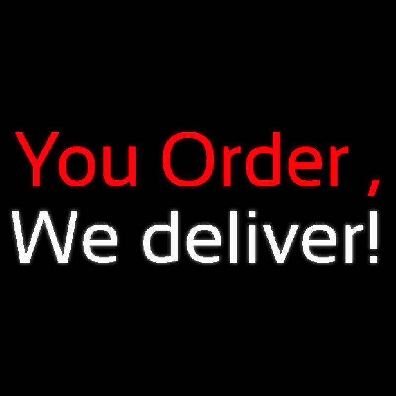 You Order We Deliver Neonkyltti