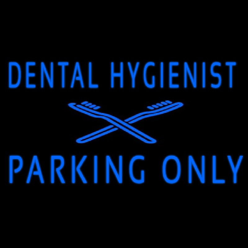 Dental Hygienist Parking Only Neonkyltti