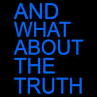 And What About The Truth Neonkyltti