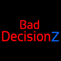 Bad Decision Z Neonkyltti