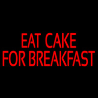 Custom Eat Cake For Breakfast 1 Neonkyltti