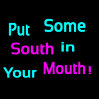 Custom Put Some South In Your Mouth Neonkyltti