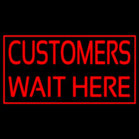 Customers Wait Here Neonkyltti