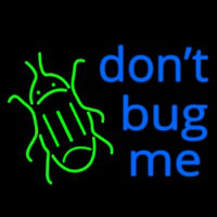 Dont Bug Me Neonkyltti