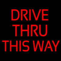 Drive Thru This Way Neonkyltti