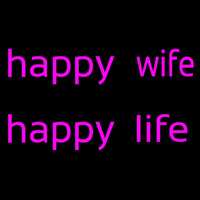 Happy Wife Happy Life Neonkyltti