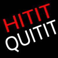 Hit It Quit It Neonkyltti