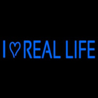 I Love Real Life Neonkyltti