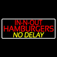 In N Out Hamburgers No Delay With Border Neonkyltti