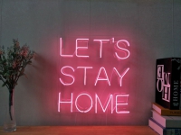 LETS STAY HOME Neonkyltti