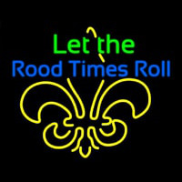 Let The Rood Times Roll Neonkyltti