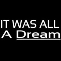 Lt Was All A Dream Neonkyltti