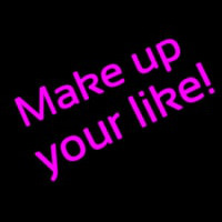Make Up Your Like Neonkyltti