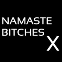 Namaste Bitches X Neonkyltti