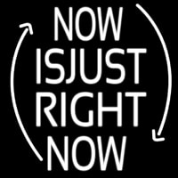 Now Is Just Right Now Neonkyltti