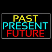 Past Present Future With White Border Neonkyltti