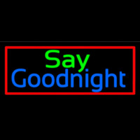 Say Goodnight Neonkyltti