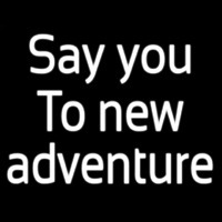 Say Yes To New Adventure Neonkyltti