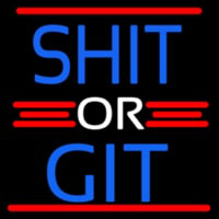 Shit Or Git Neonkyltti